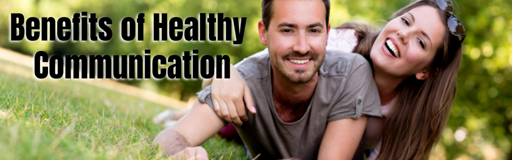 Benefits of Healthy Communication