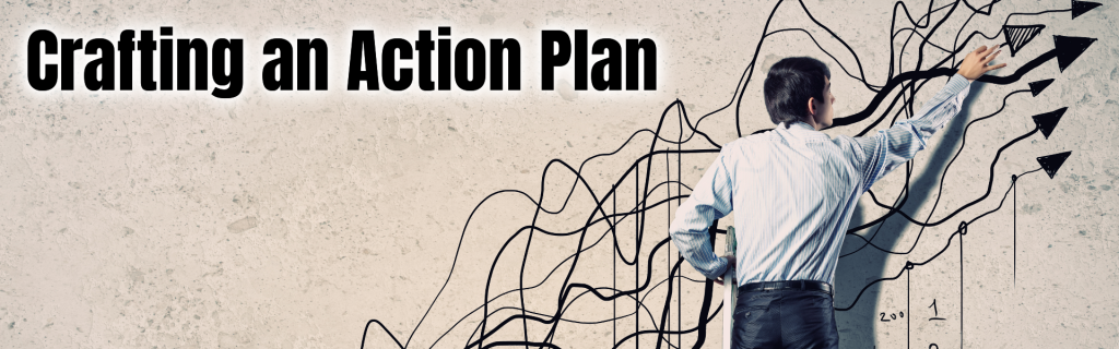 Crafting an Action Plan